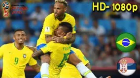 خلاصه بازی برزیل 2 0 صربستان جام جهانی 2018