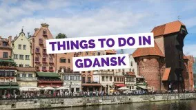 10 Things to do in Gdańsk, Poland Travel Guide