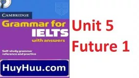 Cambridge Grammar For IELTS - Unit 5 Future 1