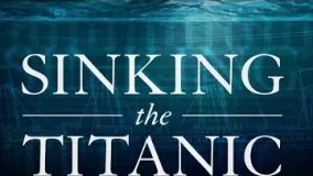 دانلود فیلم مستندSinking The Titanic: A Documentary