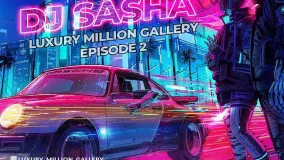 Dj Sasha - Luxury Million Gallery EP 02